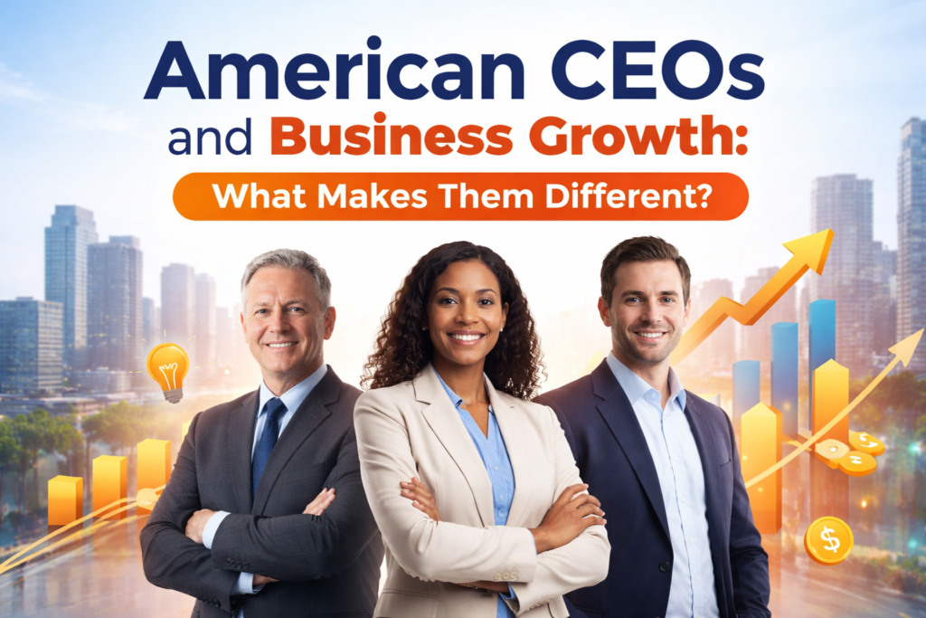 American CEOs and Business Growth: What Makes Them Different?