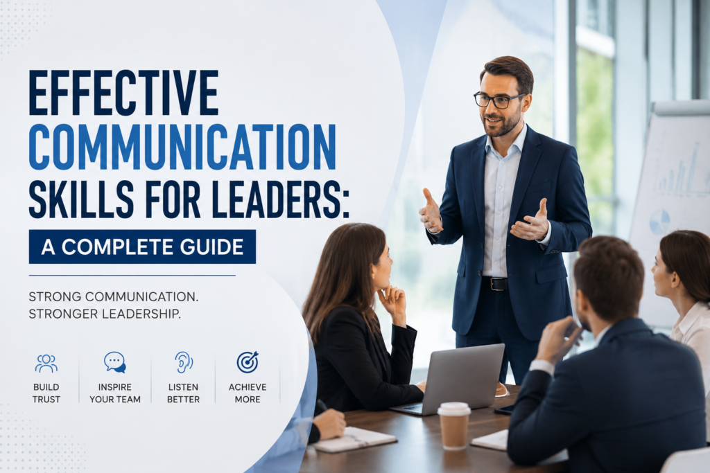 Effective Communication Skills for Leaders: Complete Leadership Guide